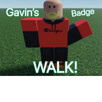 (UPDATE) Gavin’s Badge Walk! 