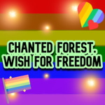 ~Chanted Forest. Wish for Freedom.~~