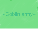 #Goblin army