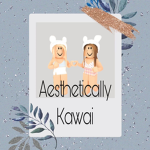 Aesthetic Kawii!!!
