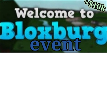 BLOXBURG  EVENTS!!