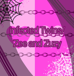 Infected's Twins/Zee and Zuzy