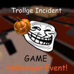 Trollge Incident Game