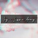 Icy - Lizzie Army!