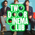 Two Door Cinema Club Fans!