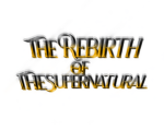The Rebirth Of The Supernatural