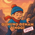 [UPD x100] 🗻 GUNUNG DEMAM TINGGI
