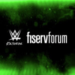 WWERS // Fiserv Forum - Milwaukee, WI