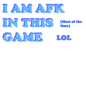 AFK Until Someone Donates 30k