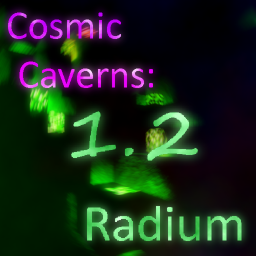 Cosmic Caverns: Radiance (Alpha 1.2.2)