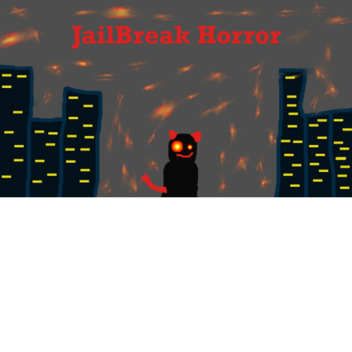 🎉JailBreak HORROR🎉