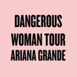 Dangerous Woman Tour - Ariana Grande