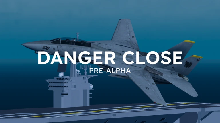 [PRE-ALPHA] DANGER CLOSE