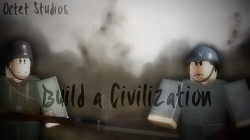 Build a Civilization (Looking for Feedback)