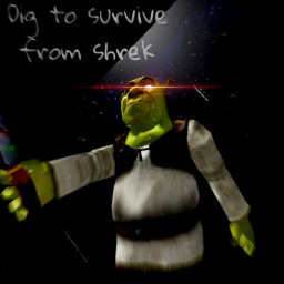 Dig to survive from shrek