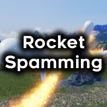 Rocket Spamming