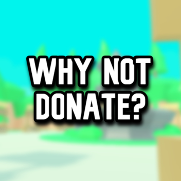 Why not donate?