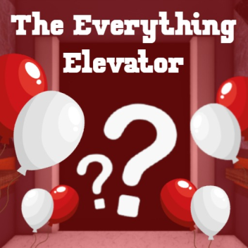 The Everything Elevator [ANNIVERSARY]