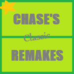 Chase's Remakes