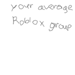 Its your average Roblox group!