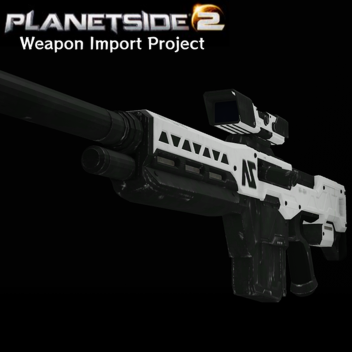 Planetside 2 Weapon Import Project