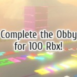 Complete the Obby for 100 Rbx!