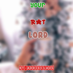Your rat lord