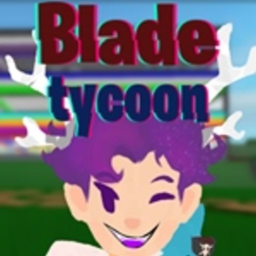 Blade Tycoon!