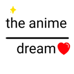 The anime dream