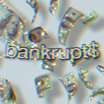 bankrupt$
