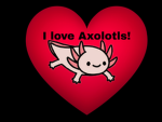 I love Axolotls!