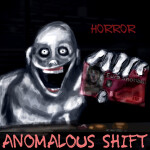 Anomalous Shift : the ANOMALIES [SCARY HORROR]