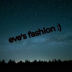 eve's fashion :)