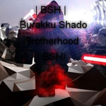 | BSH | Burakku Shadō Brotherhood | BSH |