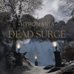[Pre-Release] 🧟‍♂️ HYPOMANIA (Dead Surge)