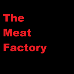 The Meat Factory: Factory Build