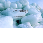 Ice Villige