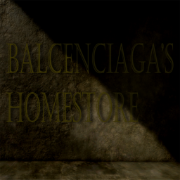 Balenciaga's Homestore [NOT DONE YET!🚧]