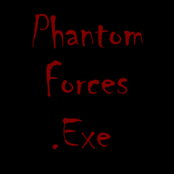 Phantom Forces.exe