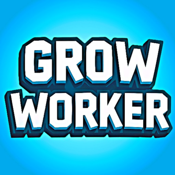 Grow Worker