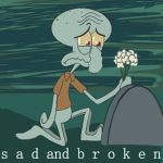 S a d and b r o k e n