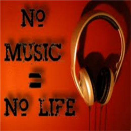 No Music = No Life Roblox decal