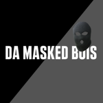 "Da Masked Bois"