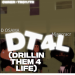 DT4L (DRILLIN’ THEM 4 LIFE) #OY #DT4L #SHGTM