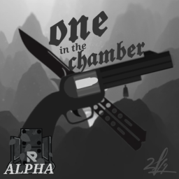 One In The Chamber [ALPHA]