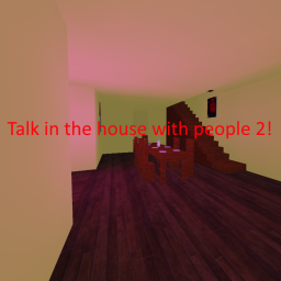 Talk in the house with people 2