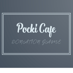 Pocki Cafe Donation Game!