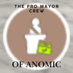 The Pro Mayor Crew of Anomic