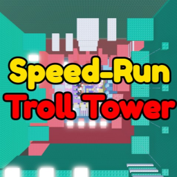 Speed-Run Troll Tower
