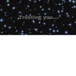 Trusting you...